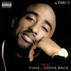  2Pac - Time 2 Come Back (2015) 