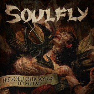  Soulfly - We Sold Our Souls To Metal (Single) (2015) 
