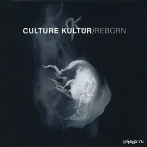 Culture Kultur - Reborn (2005) 