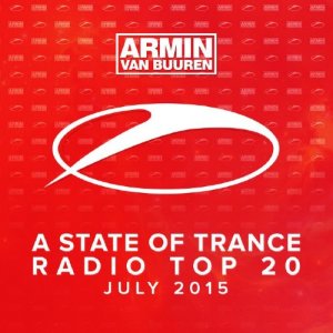  A State Of Trance Radio Top 20 July 2015 