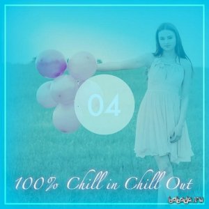  100% Chill in Chill Out Vol 4 (2015) 