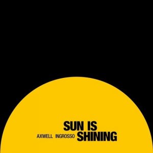  Axwell & Sebastian Ingrosso - Sun Is Shining (Remixes) 