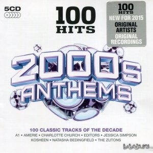  100 Hits: 2000s Anthems (2015) 