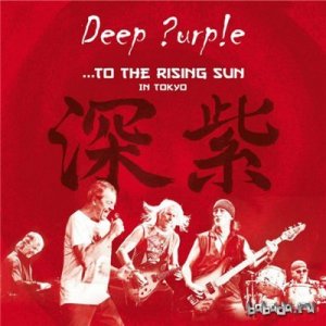  Deep Purple - ...To The Rising Sun. In Tokyo (2015) Lossless 