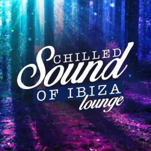  Chilled Sound of Ibiza Lounge (2015) 