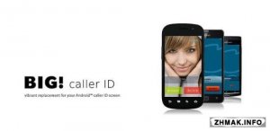  Full Screen Caller ID - BIG! PRO v3.4.15 [Rus/Android] 