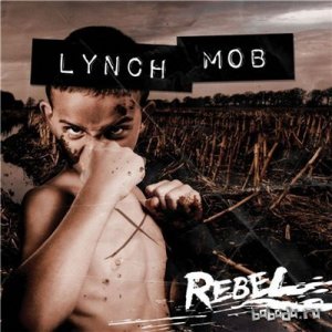  Lynch Mob - Rebel [Digipak Edition] (2015) Lossless 