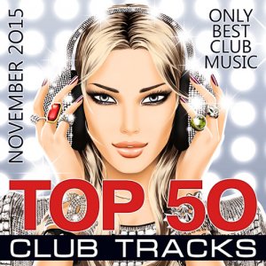  Top 50 Club Tracks (November 2015) (2015) 