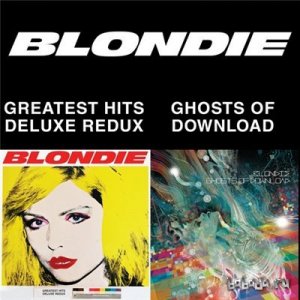  Blondie - Blondie 4(0)-Ever: Greatest Hits Deluxe Redux / Ghosts of Download (2014) 