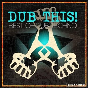  Dub This!: Best Of Dub Techno (2015) 
