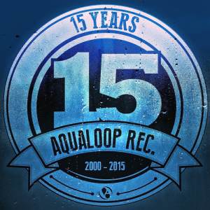 15 Years Aqualoop Records (2000-2015) 