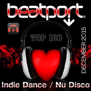  Beatport Indie Dance / Nu Disco Top 100 December 2015 (2016) 