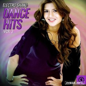  Electro Shake: Dance Hits, Vol. 3 (2016) 
