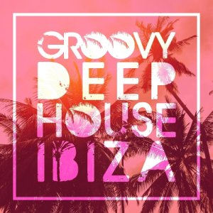  Groovy Deep House Ibiza (2016) 
