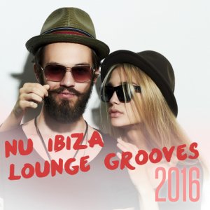  Nu Ibiza Lounge Grooves (2016) 