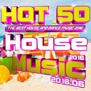  Hot 50 House Music Vol.2016.06 (2016) 