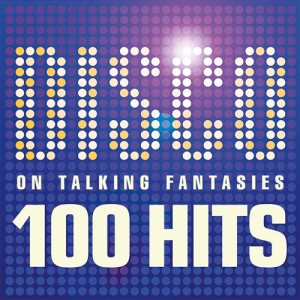  100 Disco Hits On Talking Fantasies (2016) 