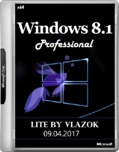 Windows 8.1 Pro x64 VL Update Lite 09.04.2017 by vlazok (RUS/2017)